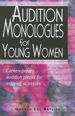 Audition Monologues for Young Women: Piese de audiție contemporane pentru actrițe aspirante - Audition Monologues for Young Women: Contemporary Audition Pieces for Aspiring Actresses