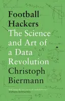 Hackerii fotbalului - Știința și arta unei revoluții a datelor - Football Hackers - The Science and Art of a Data Revolution