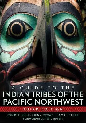 Un ghid al triburilor indiene din nord-vestul Pacificului - A Guide to the Indian Tribes of the Pacific Northwest