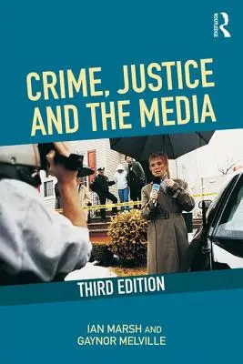 Criminalitate, justiție și mass-media - Crime, Justice and the Media