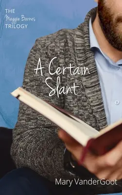 O anumită înclinație: Trilogia Maggie Barnes - A Certain Slant: The Maggie Barnes Trilogy