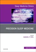Precision Sleep Medicine, o ediție a Sleep Medicine Clinics - Precision Sleep Medicine, An Issue of Sleep Medicine Clinics