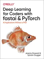Deep Learning for Coders cu Fastai și Pytorch: Aplicații AI fără doctorat - Deep Learning for Coders with Fastai and Pytorch: AI Applications Without a PhD