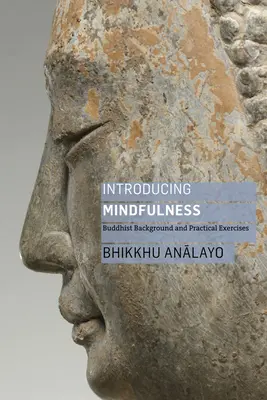 Introducere în mindfulness: Context budist și exerciții practice - Introducing Mindfulness: Buddhist Background and Practical Exercises