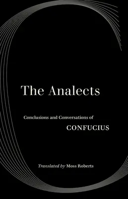 Analectele: Concluziile și conversațiile lui Confucius - The Analects: Conclusions and Conversations of Confucius