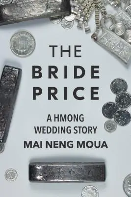 Prețul miresei: O poveste de nuntă Hmong - The Bride Price: A Hmong Wedding Story