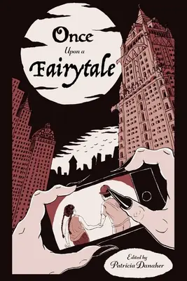 Once Upon a Fairytale, 2: Modern Retellings of Classic Fairytales