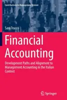 Contabilitate financiară: Căile de dezvoltare și alinierea la contabilitatea de gestiune în contextul italian - Financial Accounting: Development Paths and Alignment to Management Accounting in the Italian Context