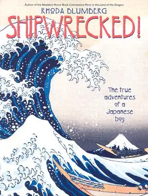 Naufragiat! Adevăratele aventuri ale unui băiat japonez - Shipwrecked!: The True Adventures of a Japanese Boy