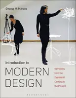 Introducere în designul modern: Istoria sa din secolul al XVIII-lea până în prezent - Introduction to Modern Design: Its History from the Eighteenth Century to the Present