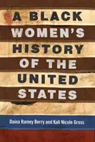 O istorie a femeilor de culoare din Statele Unite - A Black Women's History of the United States