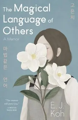 Limbajul magic al celorlalți: A Memoir - The Magical Language of Others: A Memoir