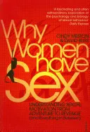 De ce fac sex femeile - Înțelegerea motivației sexuale de la aventură la răzbunare (și tot ce este între ele) - Why Women Have Sex - Understanding Sexual Motivation from Adventure to Revenge (and Everything in Between)
