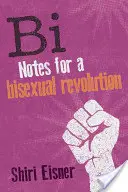 Bi: Note pentru o revoluție bisexuală - Bi: Notes for a Bisexual Revolution