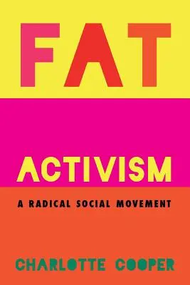 Activismul grăsimilor: O mișcare socială radicală - Fat Activism: A Radical Social Movement
