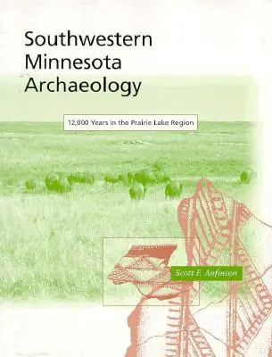 Arheologia din sud-vestul statului Minnesota - Southwestern Minnesota Archaelogy