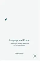 Limbă și crimă: Construirea infractorilor și a victimelor în rapoartele ziarelor - Language and Crime: Constructing Offenders and Victims in Newspaper Reports