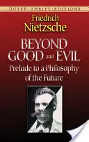 Dincolo de bine și de rău: Preludiu la o filosofie a viitorului - Beyond Good and Evil: Prelude to a Philosophy of the Future