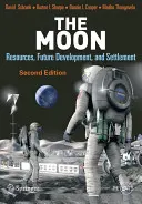 The Moon: Resurse, dezvoltare viitoare și colonizare - The Moon: Resources, Future Development, and Settlement