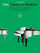 New Classics to Moderns - Seria a treia: Cartea 3 - New Classics to Moderns - Third Series: Book 3