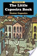 Mica carte Capoeira, ediție revizuită - The Little Capoeira Book, Revised Edition