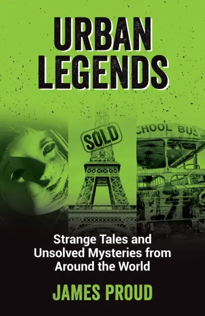 Legendele urbane - Povești ciudate și mistere nerezolvate din întreaga lume - Urban Legends - Strange Tales and Unsolved Mysteries from Around the World