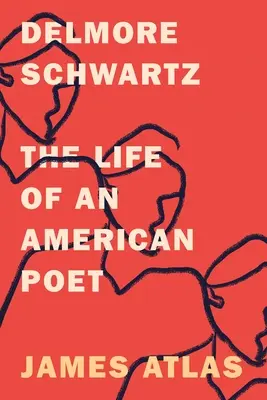 Delmore Schwartz: Viața unui poet american: The Life of an American Poet - Delmore Schwartz: The Life of an American Poet