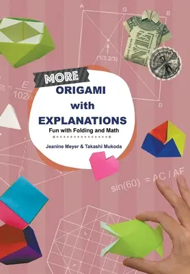 Mai multe Origami cu explicații: Distracție cu pliere și matematică - More Origami with Explanations: Fun with Folding and Math
