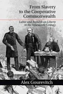 De la sclavie la Cooperative Commonwealth - From Slavery to the Cooperative Commonwealth