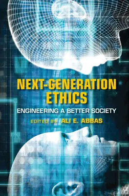 Etica generației următoare: Ingineria unei societăți mai bune - Next-Generation Ethics: Engineering a Better Society