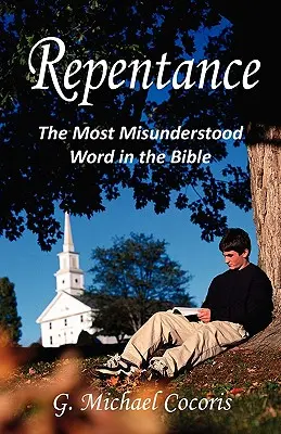 Pocăința: Cel mai prost înțeles cuvânt din Biblie - Repentance: The Most Misunderstood Word in the Bible