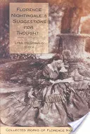 Sugestii pentru gândire ale lui Florence Nightingale: Colecția de lucrări ale lui Florence Nightingale, volumul 11 - Florence Nightingale's Suggestions for Thought: Collected Works of Florence Nightingale, Volume 11