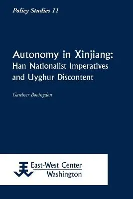 Autonomia în Xinjiang: imperative naționaliste han și nemulțumire uigură - Autonomy in Xinjiang: Han Nationalist Imperatives and Uyghur Discontent