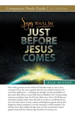 Ghid de studiu Semnele pe care le vei vedea chiar înainte de venirea lui Isus - Signs You'll See Just Before Jesus Comes Study Guide