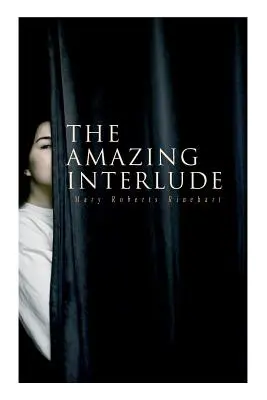 Interludiul uimitor: Roman misterios cu spioni - The Amazing Interlude: Spy Mystery Novel