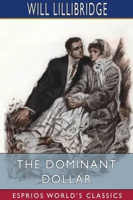 Dolarul dominant (Esprios Classics) - The Dominant Dollar (Esprios Classics)