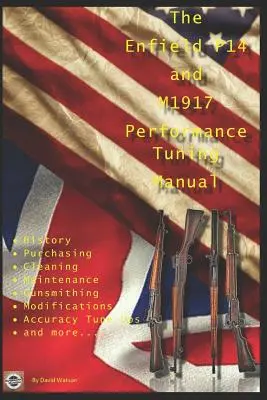 Manualul de tuning al performanțelor P14 și M1917: Sfaturi de armurier pentru modificarea puștilor P14 și M1917 - The P14 and M1917 Performance Tuning Manual: Gunsmithing tips for modifying your P14 and M1917 rifles