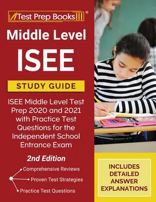 Ghid de studiu ISEE la nivel mediu: ISEE Middle Level Test Prep 2020 and 2021 with Practice Test Questions for the Independent School Entrance Exam [2nd E - Middle Level ISEE Study Guide: ISEE Middle Level Test Prep 2020 and 2021 with Practice Test Questions for the Independent School Entrance Exam [2nd E