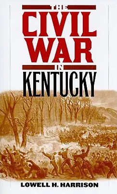 Războiul civil în Kentucky - The Civil War in Kentucky