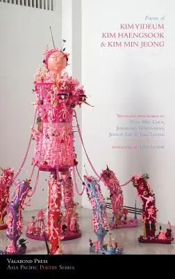 Poemele lui Kim Yideum, Kim Haengsook & Kim Min Jeong - Poems of Kim Yideum, Kim Haengsook & Kim Min Jeong
