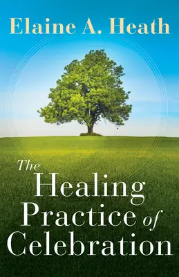 Practica vindecătoare a sărbătorii - The Healing Practice of Celebration