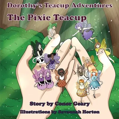 Dorothy's Great Teacup Adventures: Cupa de ceai Pixie - Dorothy's Great Teacup Adventures: The Pixie Teacup