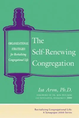 Congregația care se reînnoiește pe sine: Strategii organizaționale pentru revitalizarea vieții congregaționale - Self Renewing Congregation: Organizational Strategies for Revitalizing Congregational Life