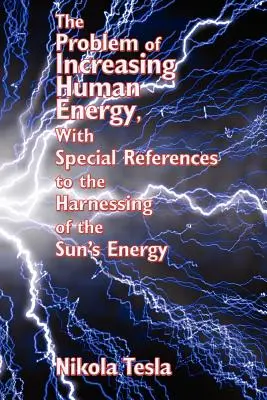 Problema creșterii energiei umane, cu referiri speciale la valorificarea energiei solare - The Problem of Increasing Human Energy, with Special References to the Harnessing of the Sun's Energy