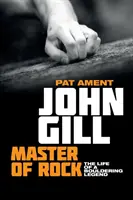 John Gill: Master of Rock: Viața unei legende a boulderingului - John Gill: Master of Rock: The life of a bouldering legend