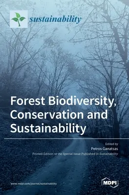 Biodiversitatea, conservarea și durabilitatea pădurilor - Forest Biodiversity, Conservation and Sustainability