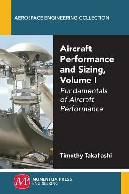 Aircraft Performance and Sizing, Volume I: Fundamente ale performanței aeronavelor - Aircraft Performance and Sizing, Volume I: Fundamentals of Aircraft Performance