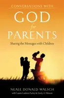 Conversații cu Dumnezeu pentru părinți: Împărtășirea mesajelor cu copiii - Conversations with God for Parents: Sharing the Messages with Children