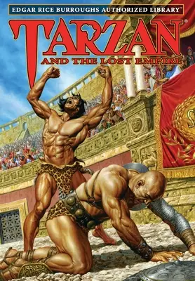 Tarzan și Imperiul pierdut: Edgar Rice Burroughs Biblioteca Autorizată - Tarzan and the Lost Empire: Edgar Rice Burroughs Authorized Library