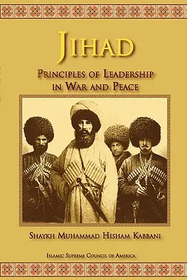 Jihad: Principiile conducerii în război și pace - Jihad: Principles of Leadership in War and Peace